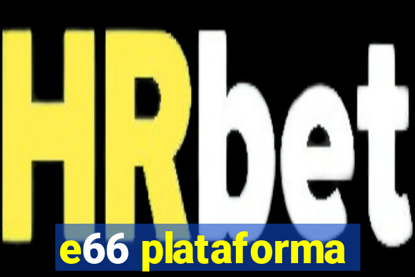 e66 plataforma